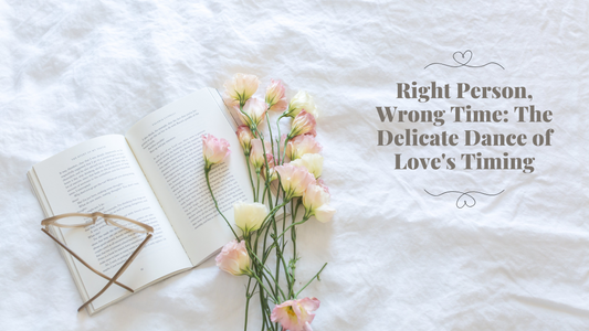 Right Person, Wrong Time: The Delicate Dance of Love's Timing