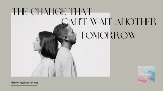 The Hidden Cost of "I'll Change Tomorrow": Why Your Relationship Can't Wait